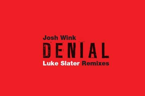 Luke Slater remixes Josh Wink's 'Denial' image