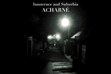 Deepchild returns as Acharné with Innocence And Suburbia album image