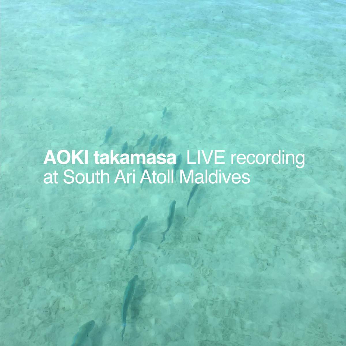 AOKI takamasaが『LIVE recording at South Ari Atoll Maldives 2016』を発表 image