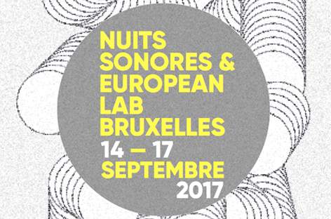 Lyon's Nuits Sonores to host Brussels edition in September 2017 image