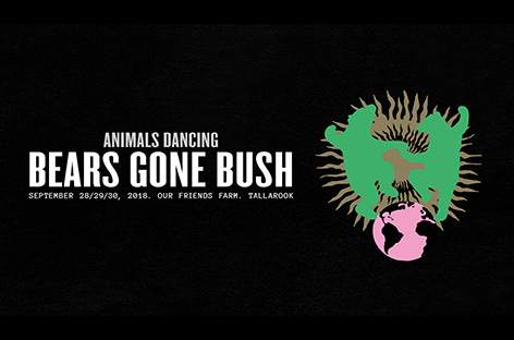 Animals Dancing announce new camping festival, Bears Gone Bush image