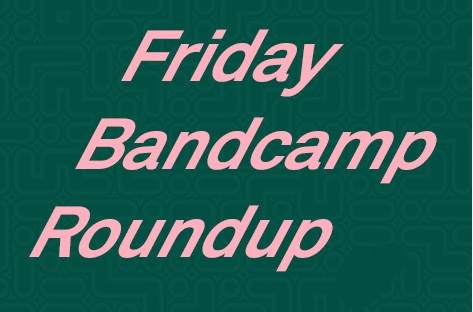 Friday Bandcamp Roundup: May 15th image