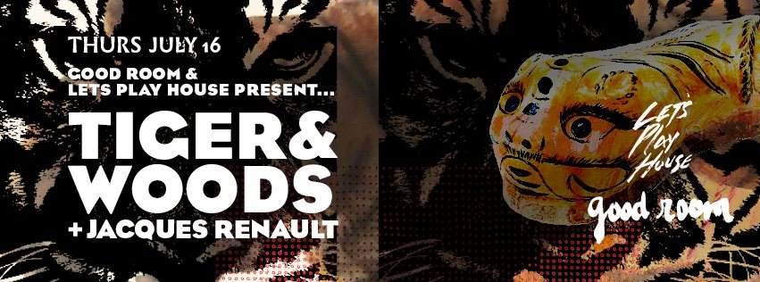 Let's Play House presents Tiger and Woods and Jacques Renault - Flyer front