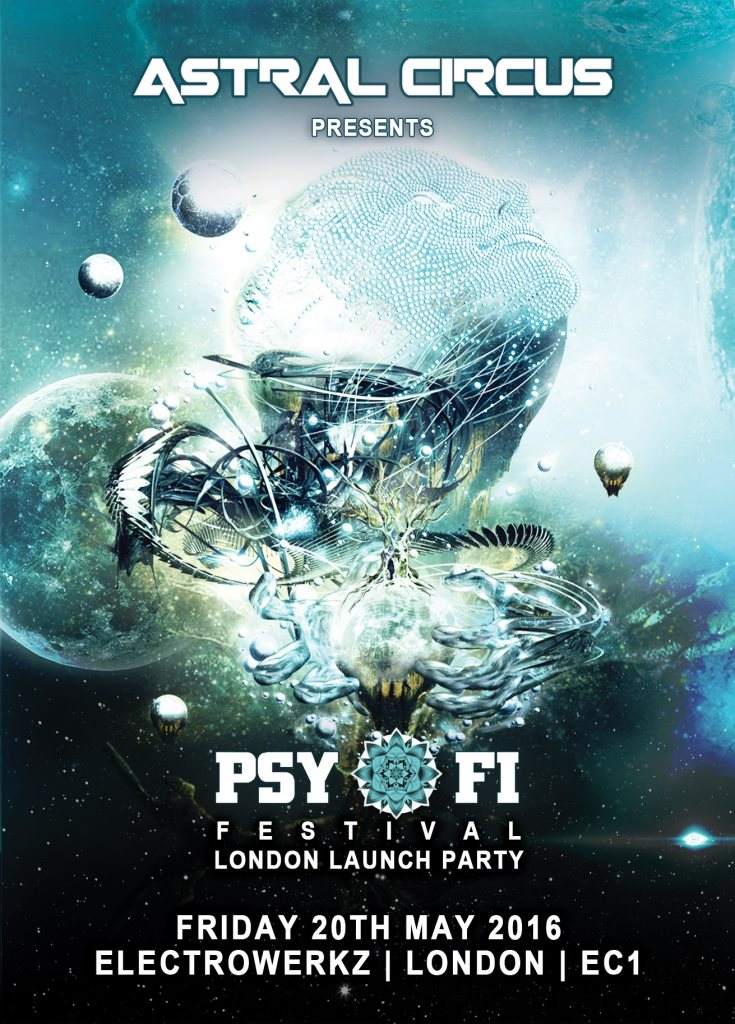 Astral Circus presents Psy-Fi Festival London Launch Party at Electrowerkz,  London