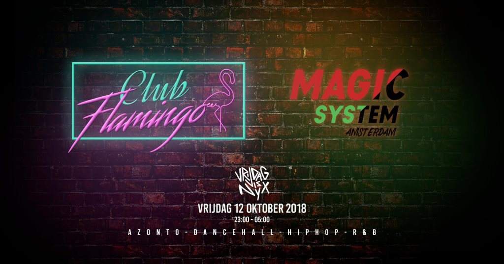 Club Flamingo x Magic System Amsterdam at NYX at Club NYX, Amsterdam