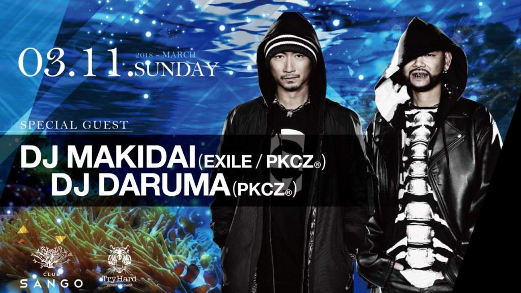 Special Guest: DJ Makidai(Exile / PKCZ®) - DJ Daruma(PKCZ®) at