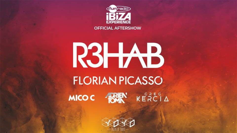 Aftershow Fun Radio Ibiza Experience: R3hab & Florian Picasso at YoYo -  Palais de Tokyo, Paris