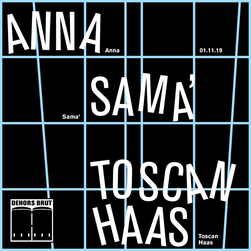 Dehors Brut: Anna, Sama', Toscan Haas - Flyer front