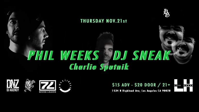 DJ Sneak - Phil Weeks - Charlie Sputnik at Live House Hollywood, Los Angeles