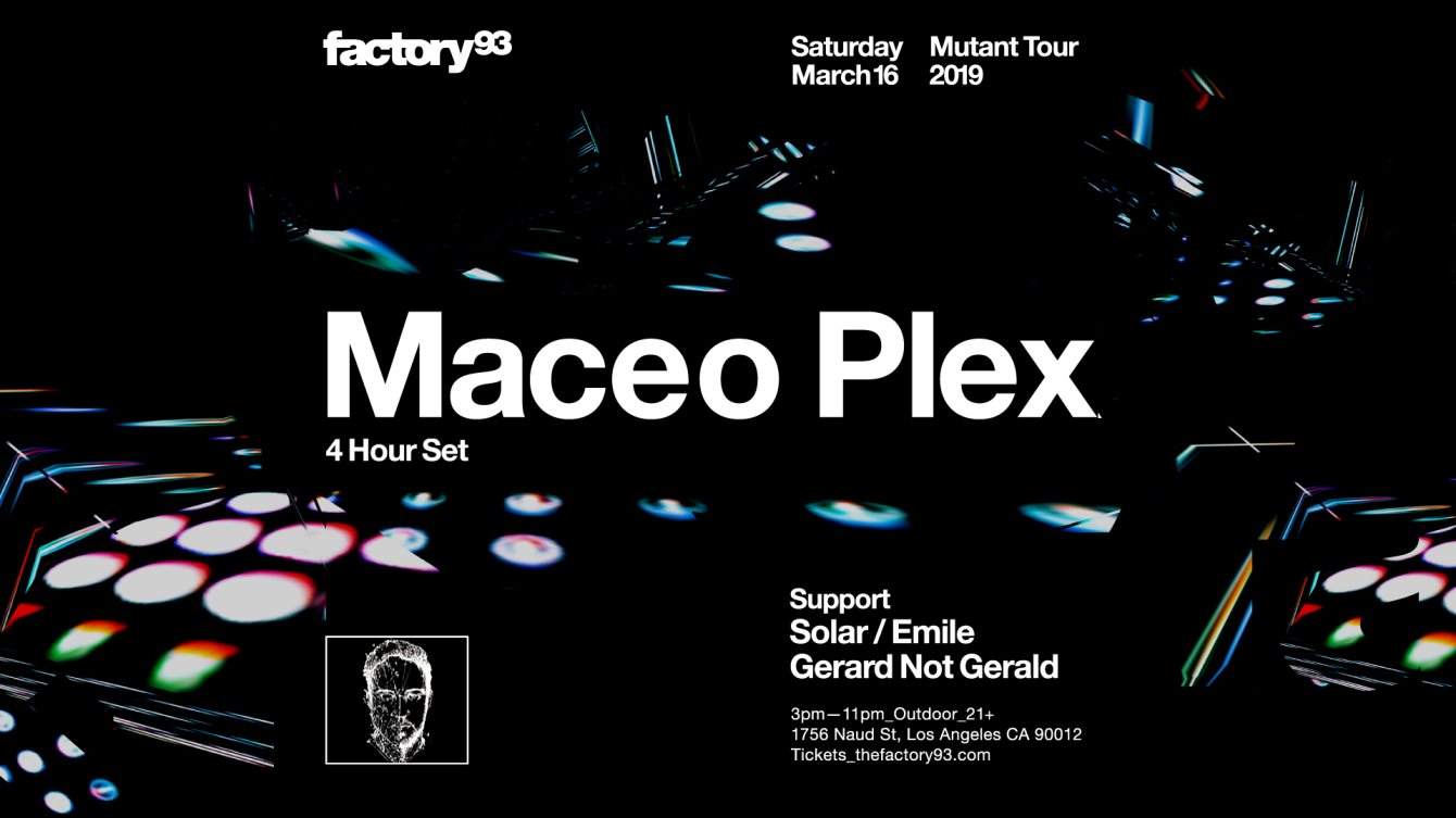 Factory 93 presents Maceo Plex Mutant Tour at 1756 Naud St., Los Angeles