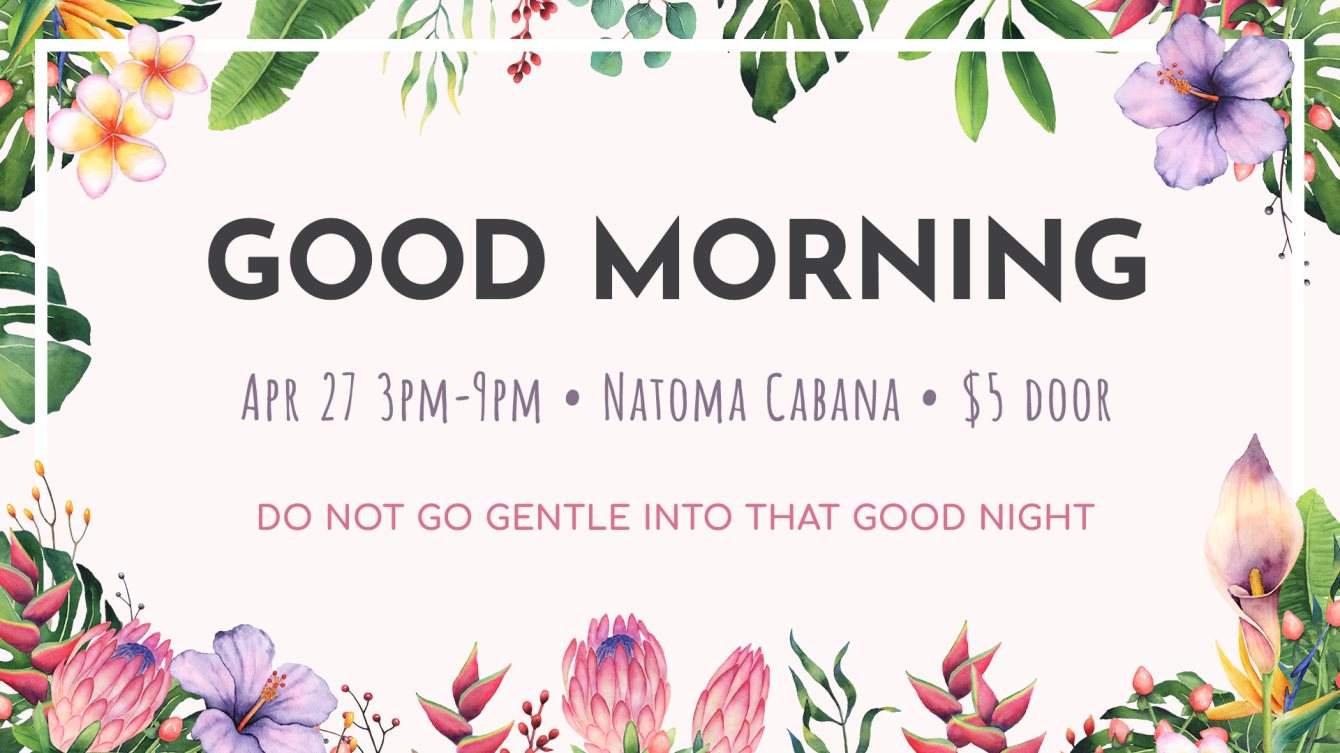 Good Morning April 2019 at Natoma Cabana, San Francisco/Oakland