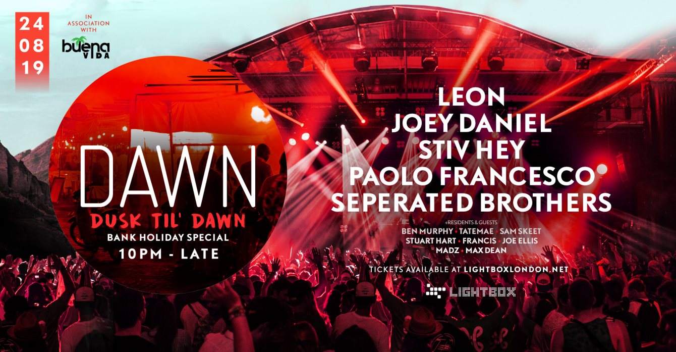 Dawn - Festival After Party - 12 Hours Bank Holiday Special at Lightbox,  London