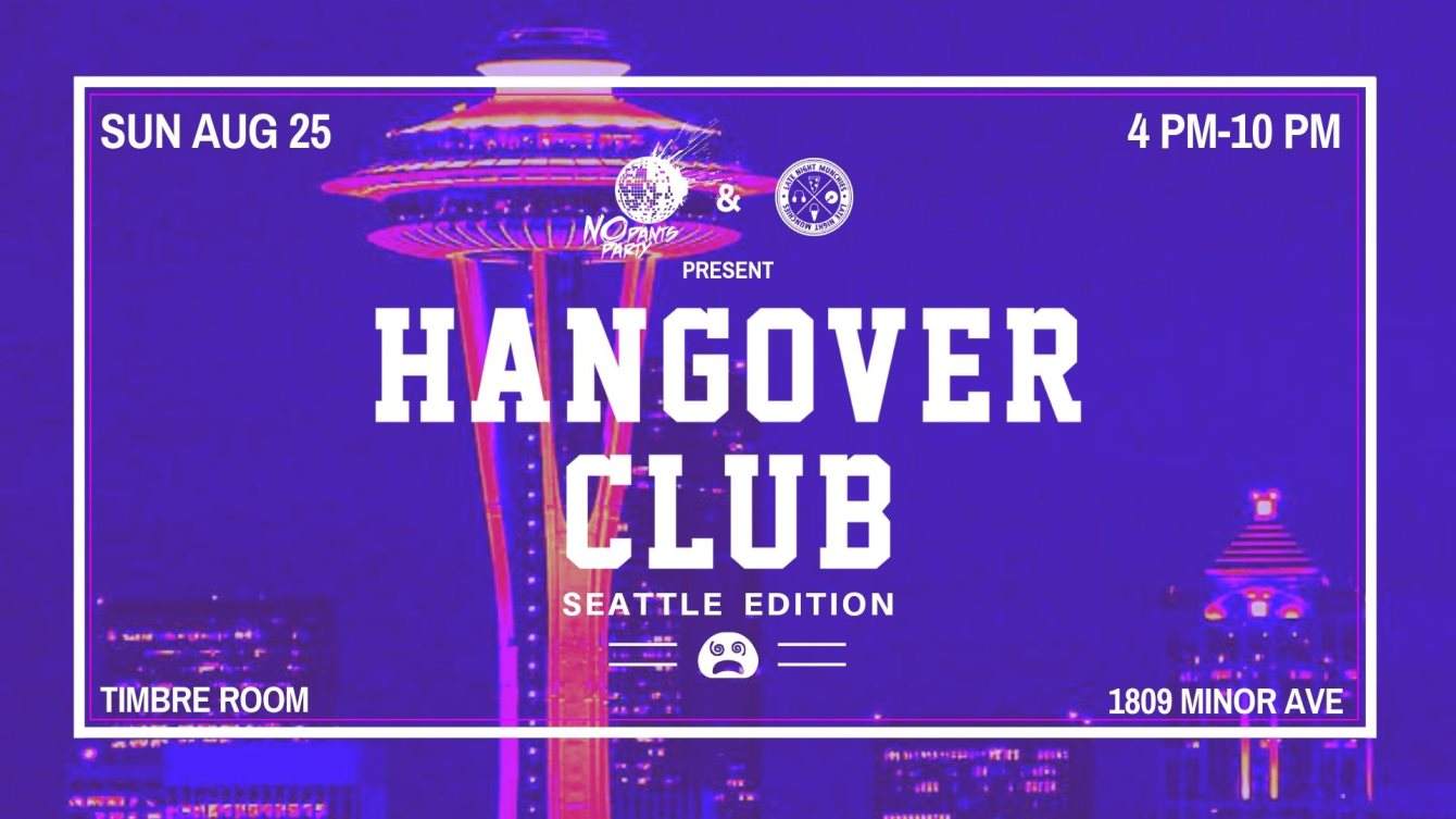 Hangover Club: Seattle Edition at Kremwerk-Timbre Room-Cherry Complex,  Seattle