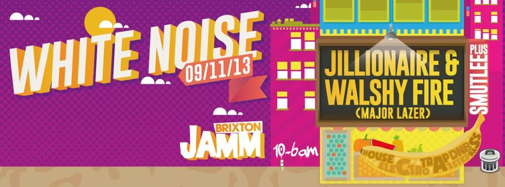 White Noise / with The Jillionaire, Walshy Fire & Smutlee - Flyer front