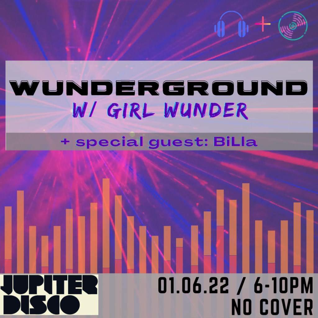 Wunderground with Girl Wunder Special Guest Billa at Jupiter Disco