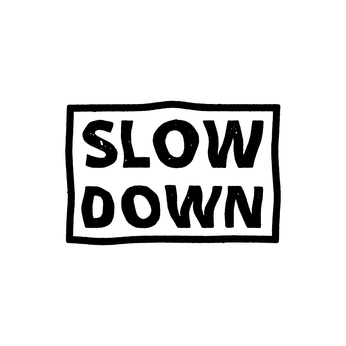 Slow Down · Upcoming Events, Tickets & News
