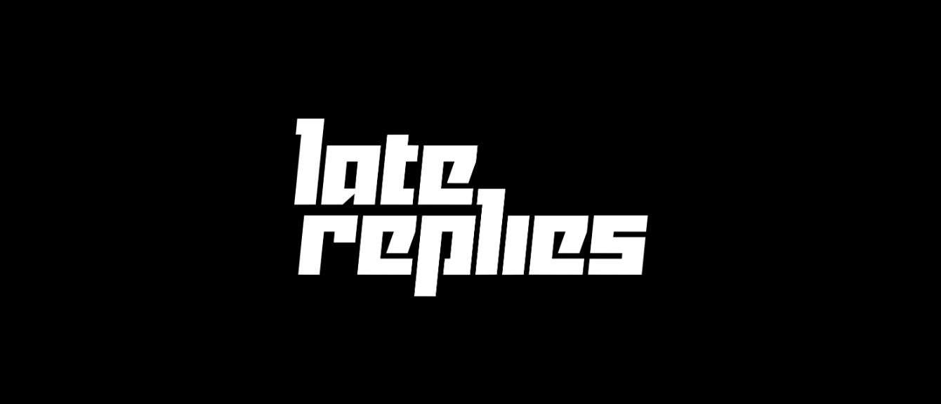 Cover image for Late Replies