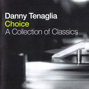 Azuli Presents Danny Tenaglia - Choice - A Collection Of Classics · Album  Review ⟋ RA