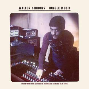 Walter Gibbons - Jungle Music · Album Review ⟋ RA