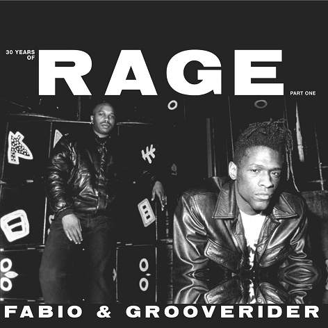 Fabio & Grooverider / 30 Years Of Rage (Part Two) Fabio & Grooverider / 30 Years Of Rage (Part Two)
