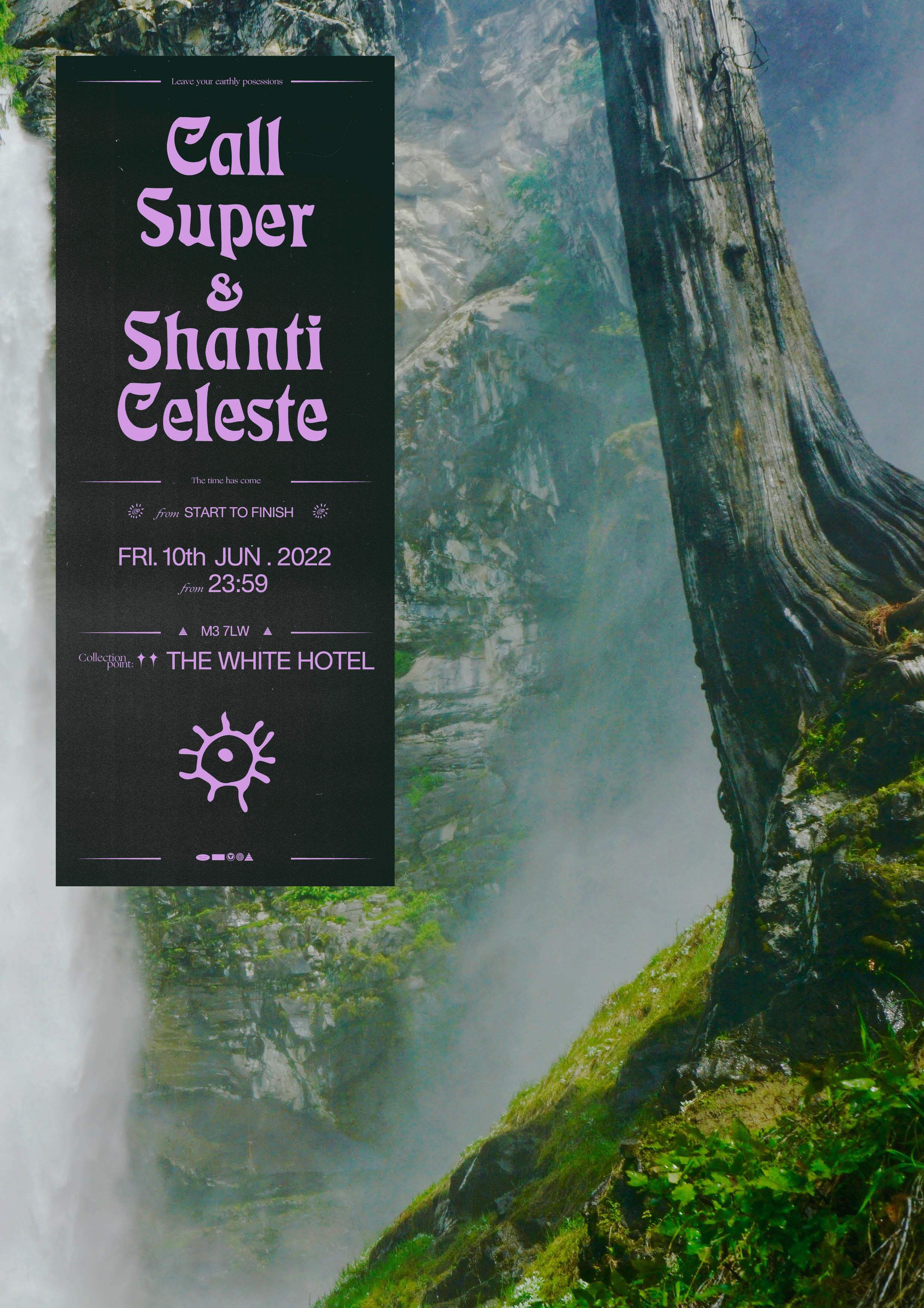 Call Super & Shanti Celeste {from~start~to~finish} - Flyer front