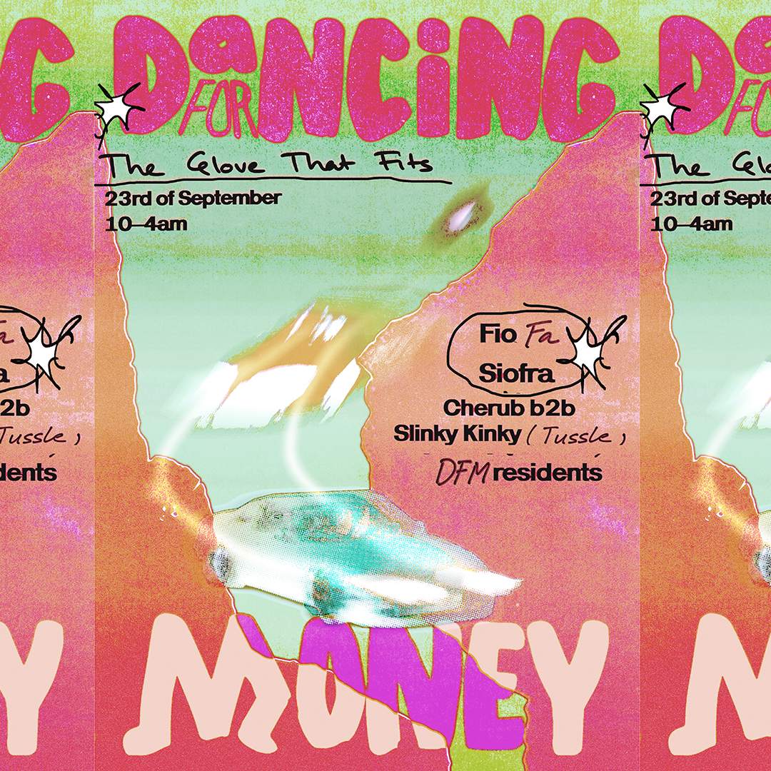 Dancing For Money presents: Fio Fa, Siofra & Cherub b2b Slinky Kinky - Flyer front