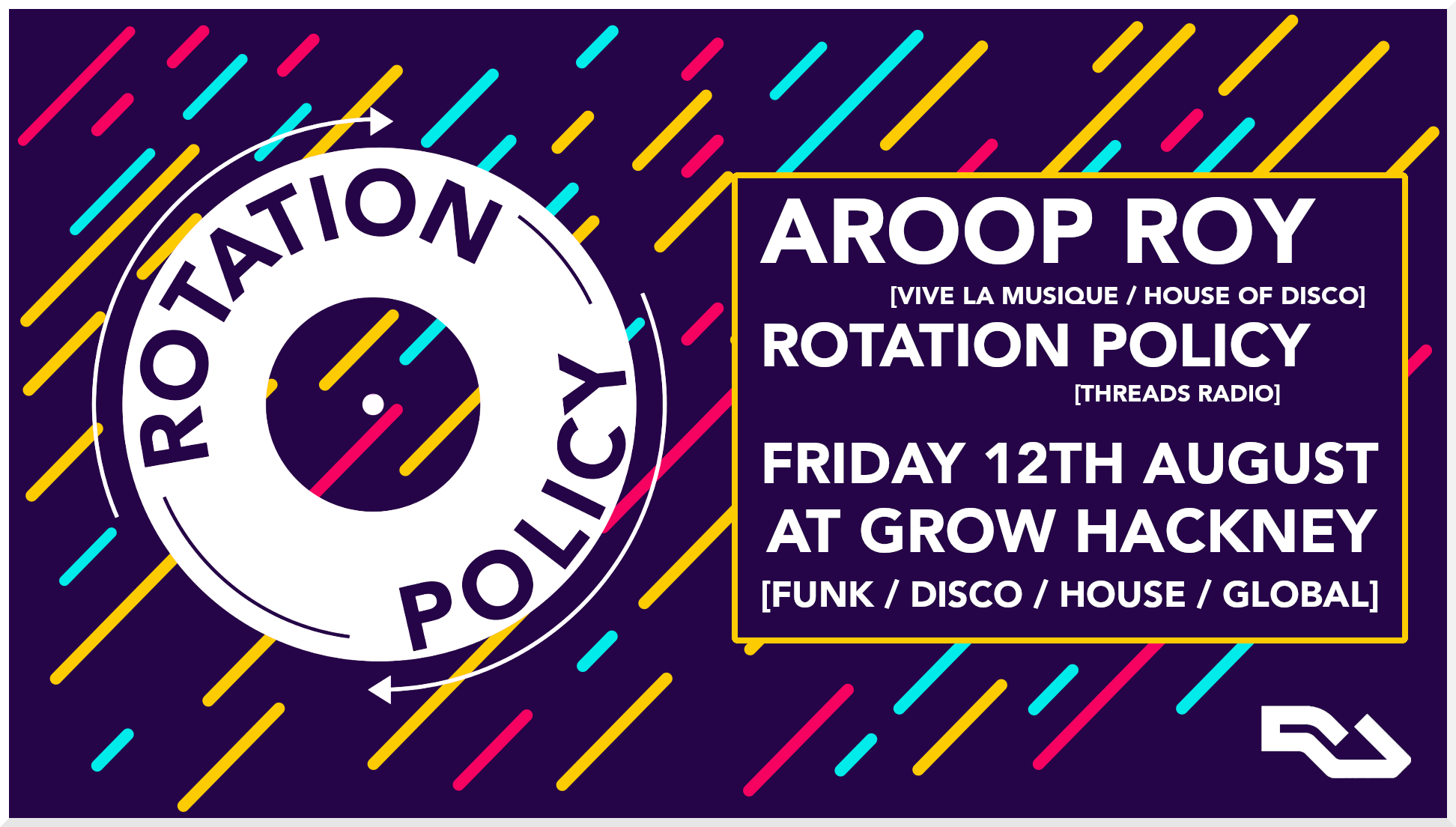 Rotation Policy: Hackney Wick Funk & Global Day+Night Terrace Party with Aroop Roy - Flyer front