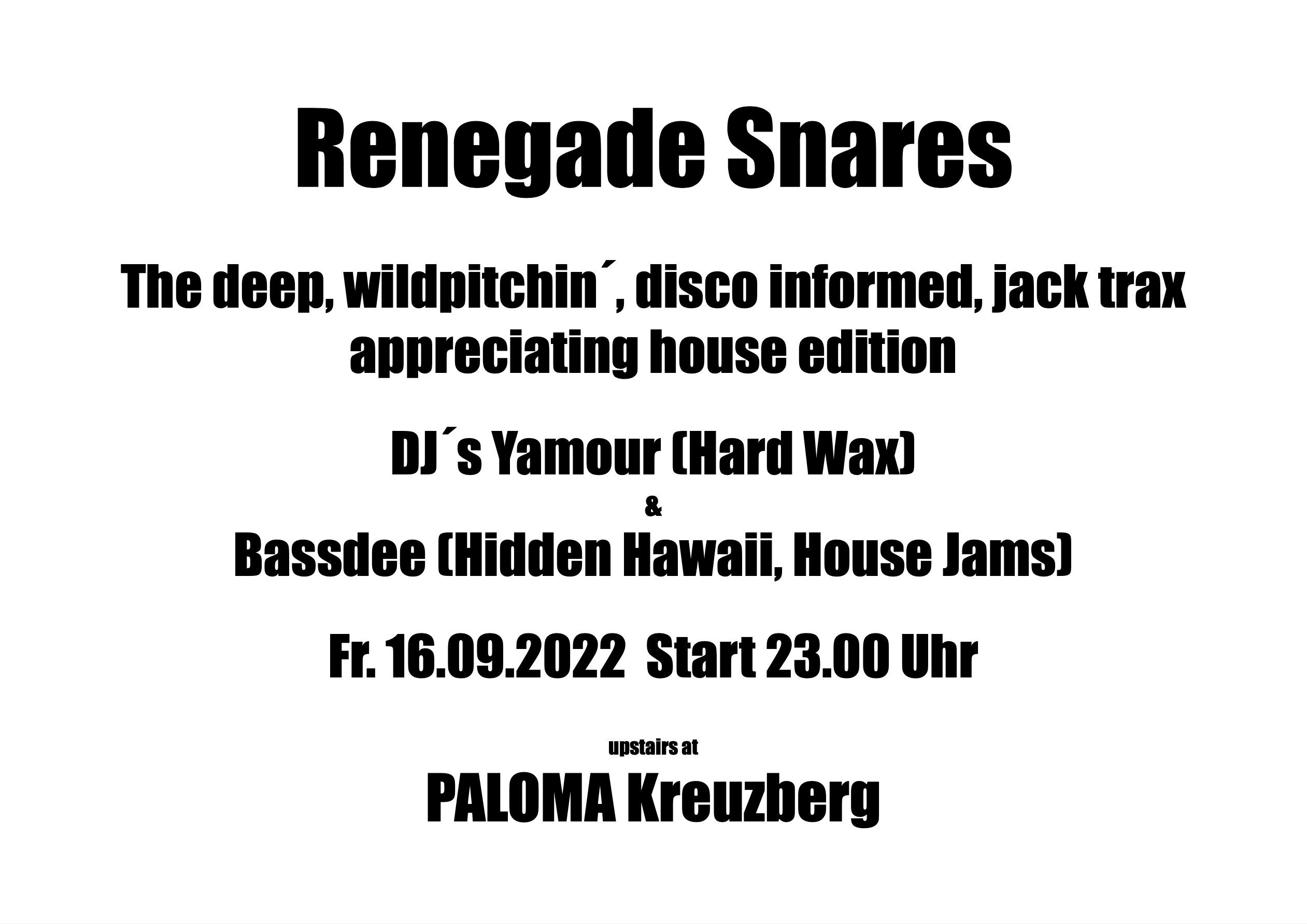 Renegade Snares - The deep, wildpitchin´, disco informed, jack trax appreciating house edition - Flyer front