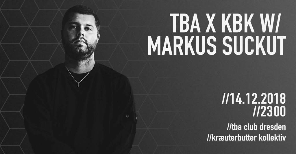 TBA x KBK with Markus Suckut - Flyer front