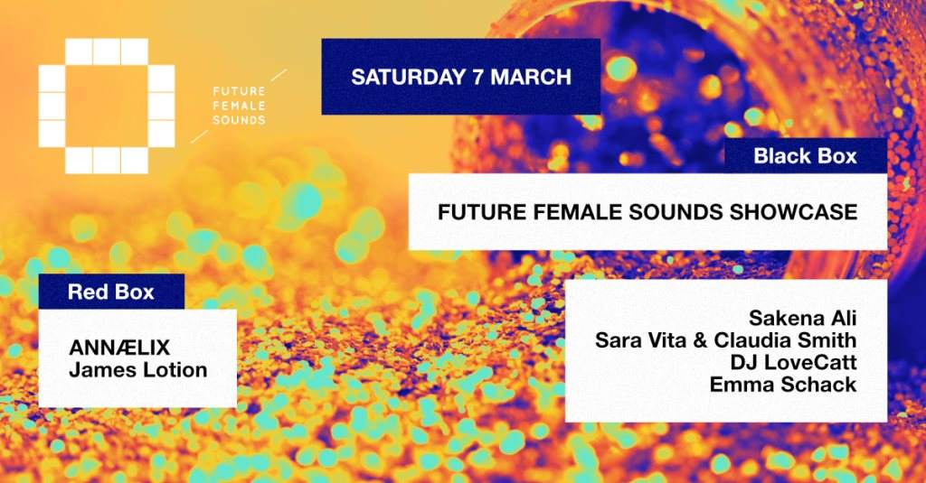 Future Female Sounds Showcase / ANNÆLIX / James Lotion - Flyer front