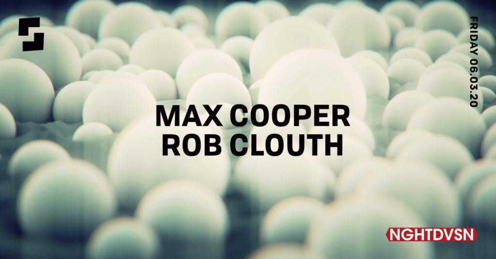 NGHTDVSN at Shelter; Max Cooper & Rob Clouth - Flyer front