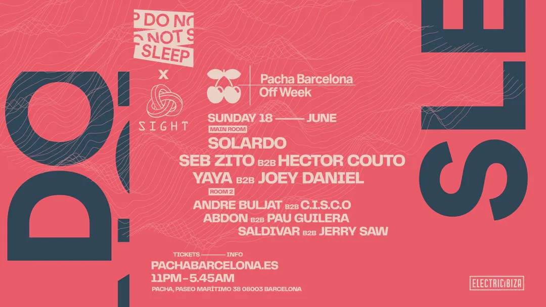 DO NOT SLEEP pres. Solardo, Seb Zito b2b Hector Couto & Yaya b2b Joey Daniel at Pacha Barcelona, Barcelona · Tickets DO NOT... 