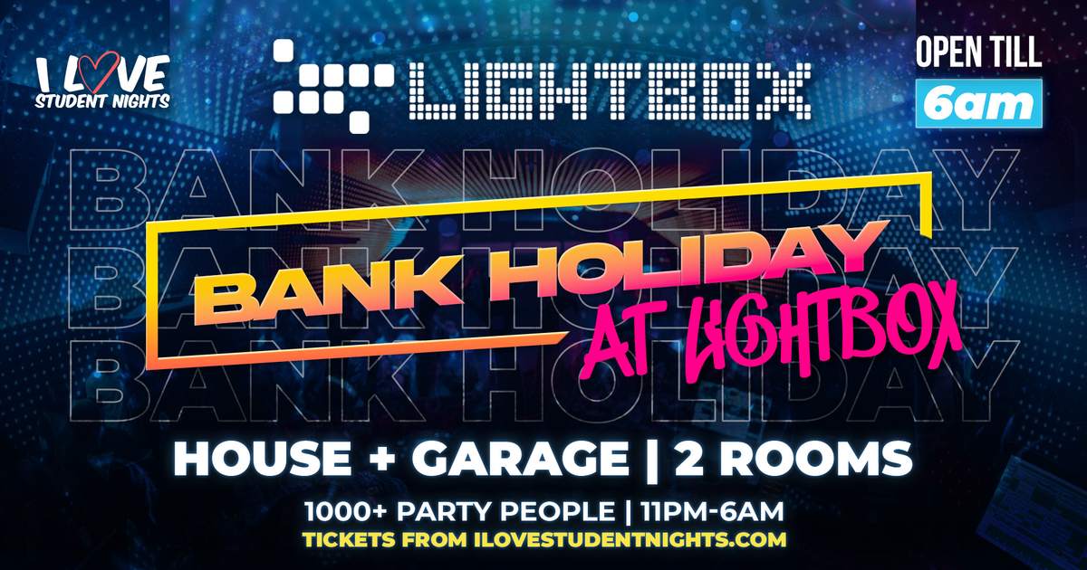 Lightbox Bank Holiday Sunday // 2 Room Party // Open till 6am // Official Tickets at Lightbox