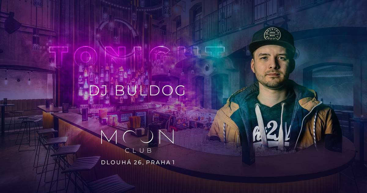 DJ Buldog (all night long) at MOON CLUB Prague, Prague