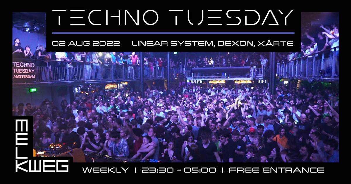 Techno Tuesday Amsterdam Linear System Dexon X RTE Free Entrance 
