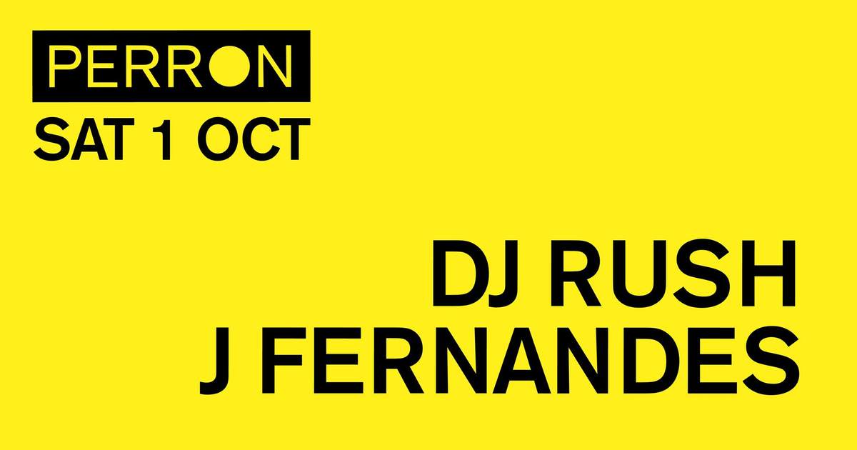 1 OCTOBER – DJ Rush, J FERNANDES at Perron, Rotterdam