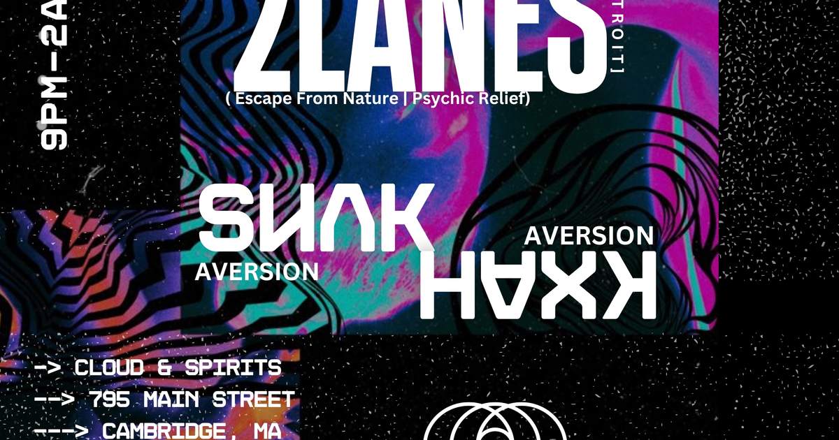 Aversion: THIRDSPACE - 2Lanes, SHAKXAH at Cloud & Spirits, Boston · Tickets Aversion: THIRDSPACE - 2Lanes, SHAKXAH at Cloud... 
