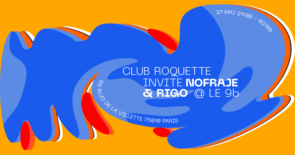 Club Roquette Invite Nofraje & RIGO At Le 9B, Paris