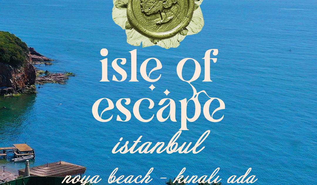 Isle of Escape Istanbul at Noya Beach, Kinaliada/ Istanbul at TBA, Istanbul