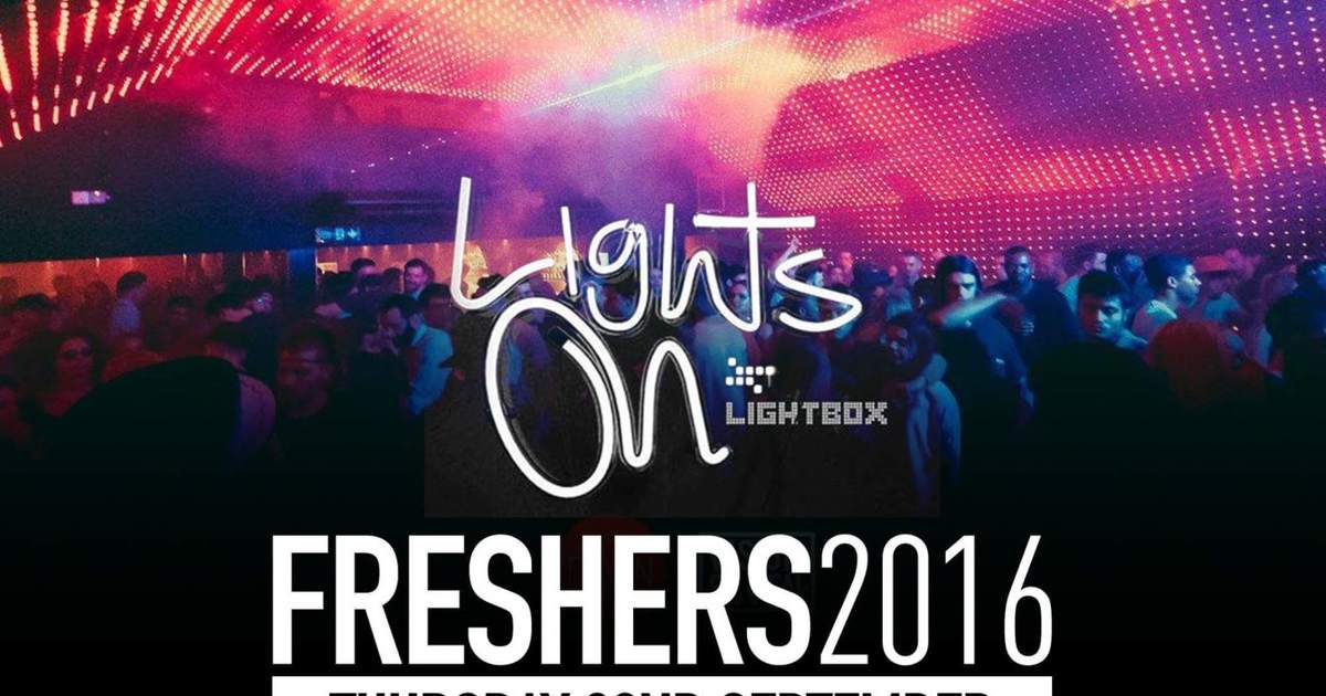 Lights On Freshers Party [Last Entry 5AM] at Lightbox, London