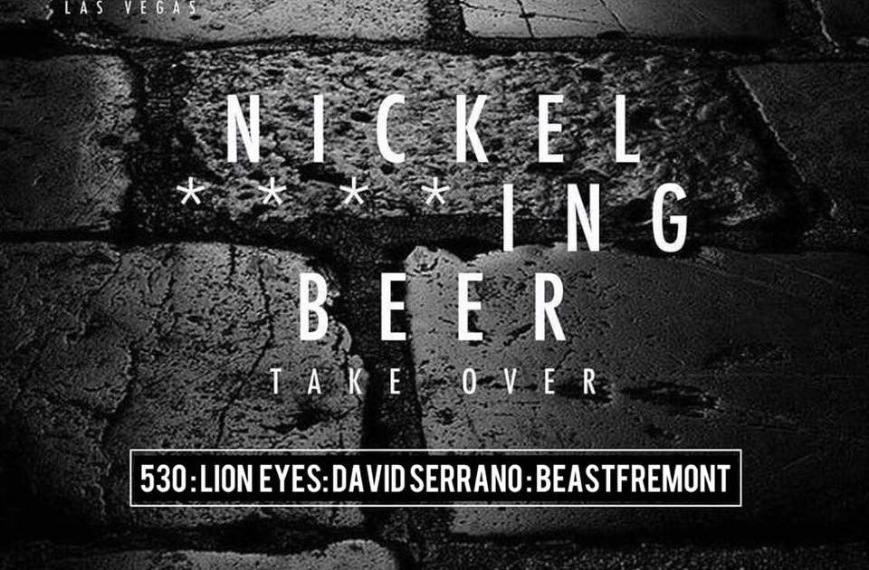 Nickel ****ing Beer Take Over at Tacos & Beer, Las Vegas