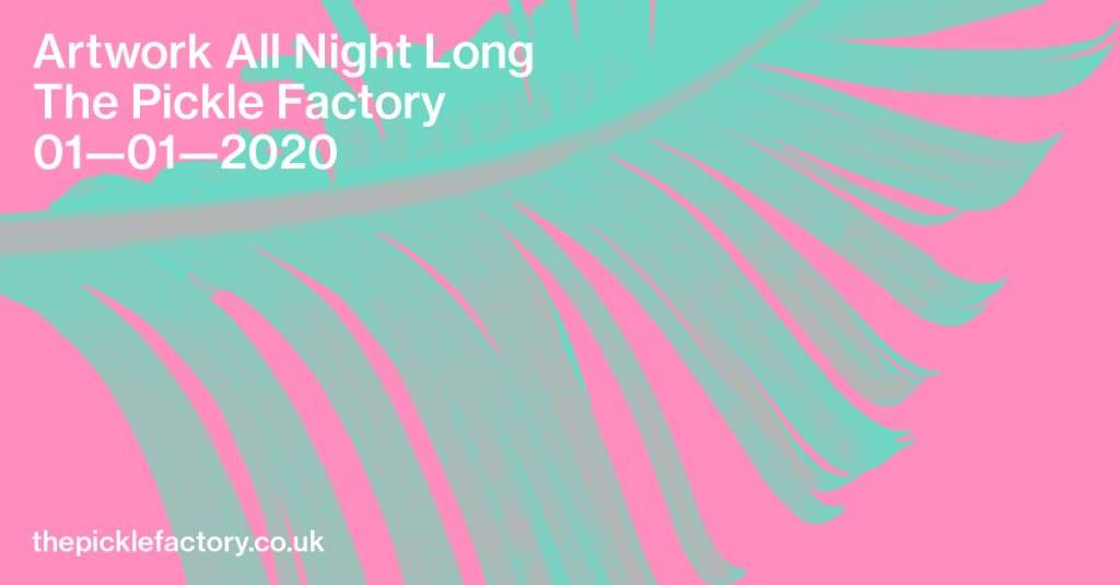 Artwork All Night Long at The Pickle Factory, London