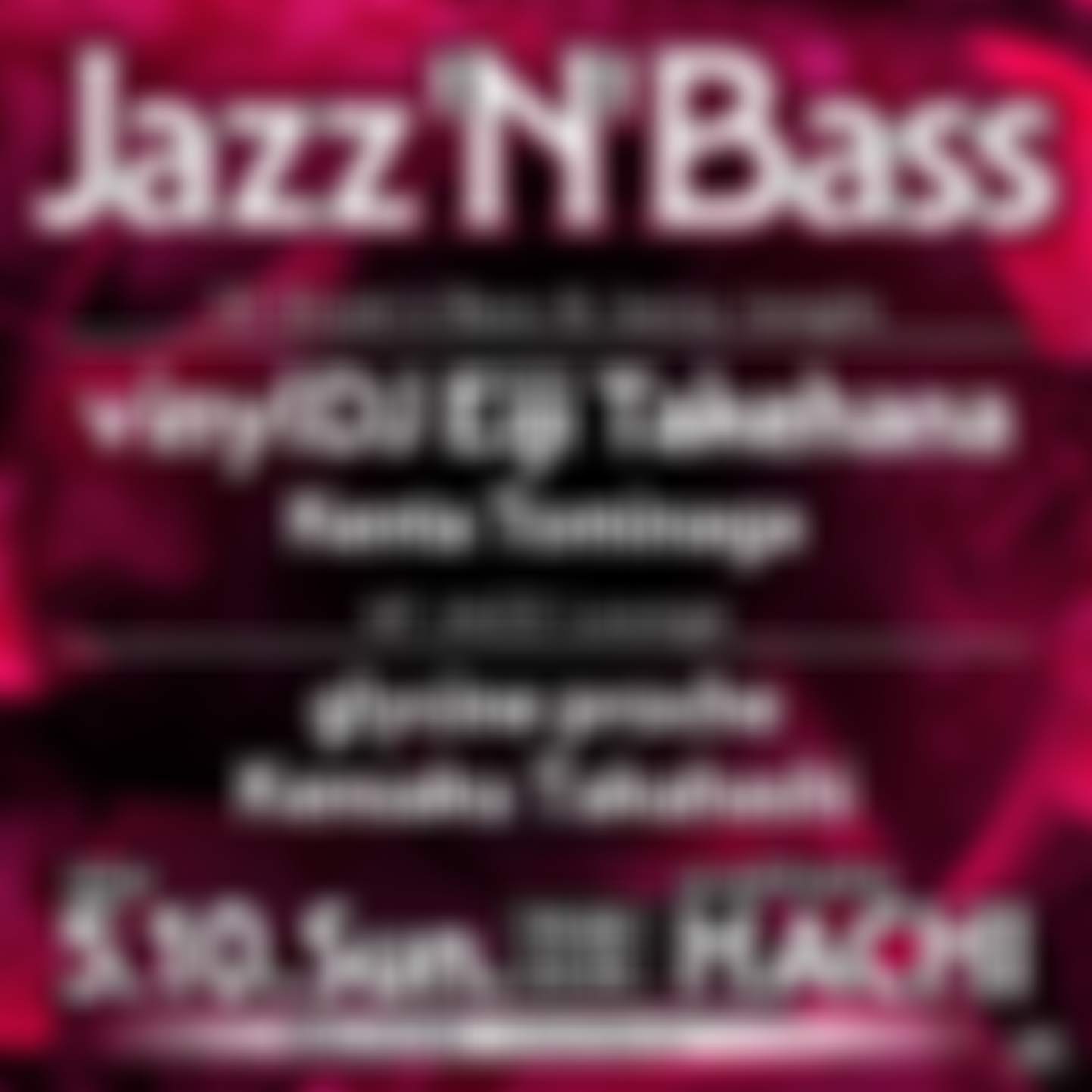 Jazz'N'Bass -Drum'n'Bass & Jazzy Jungle at Aoyama Hachi, Tokyo
