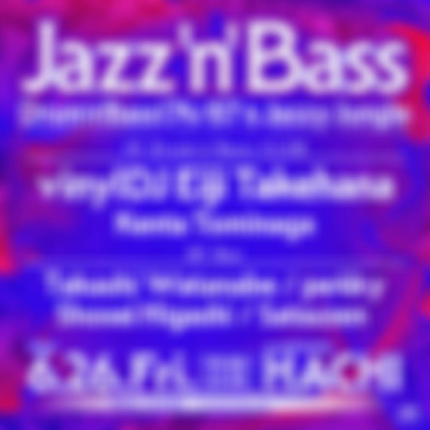 ミュージック TAKASHI AOYAMA 2024 Jazz'N'Bass -Drum'n'Bass174/87 & Jazzy Jungle at Aoyama Hachi, Tokyo