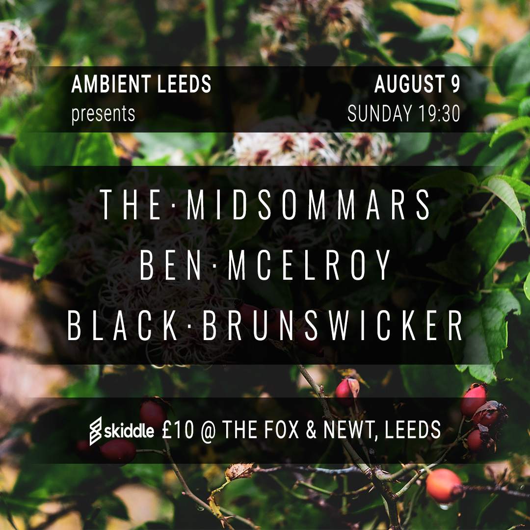 Ambient Leeds: The Midsommars // Ben McElroy // Black Brunswicker