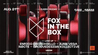 FOX IN THE BOX (Friday weekly Afterparty open until 10am)