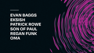 Colour Codes: Evan Baggs, Eksish, Patrick Rowe, Son of Paul, Regan Funk & Oma