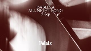 Palais: ISAbella (All Night Long)