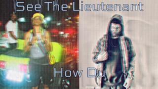 Enlighten presents: See The Lieutenant (PTP), How Du + special guests