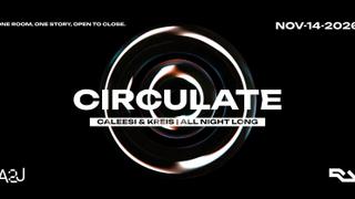 A2J presents CIRCULATE w/ Caleesi & KREIS